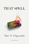 Oquendo, Tate N.: That Spell 1