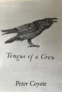 Coyote, Peter: Tongue Of A Crow 1