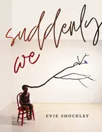 Shockley, Evie: Suddenly We (Hb) 1