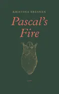Bresnen, Kristina: Pascal's Fire 1