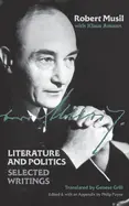 Musil, Robert: Literature & Politics: Selected Writings 1