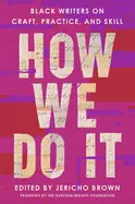 Brown, Jericho: How We Do It 1