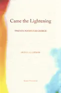 Harrison, Olivia: Came The Lightening: Twenty Poems For George 1