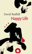 Budbill, David: Happy Life [Used Paperback] 1