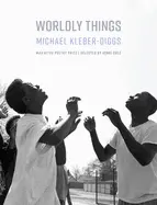 Kleber-Diggs, Michael: Worldly Things 1
