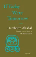 Ak, Humberto: If Today Were Tomorrow 1