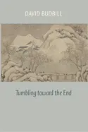 Budbill, David: Tumbling Toward The End [Used Paperback] 1