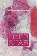 Frischkorn, Suzanne: Fixed Star 1