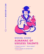 Chang, Michael: Almanac Of Useless Talents 1