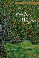 Scheele, Roy: Produce Wagon: New And Selected Poems 1