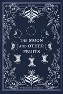 Livingston, Frederick: The Moon And Other Fruits 1
