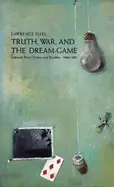 Fixel, Lawrence: Truth, War & The Dream-Game: Selected Prose Poems & Parables, 1966-1990 [Used Paperback] 1