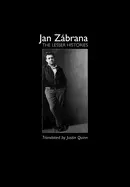 Zábrana, Jan: The Lesser Histories 1