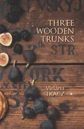 Tkacz, Virlana: Three Wooden Trunks 1