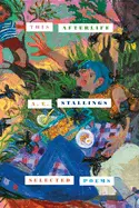Stallings, A. E.: This Afterlife: Selected Poems 1