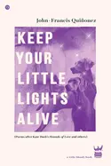 Quiñonez, John-Francis: Keep Your Little Lights Alive 1