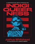 Whitehead, Joshua: Indigiqueerness 1