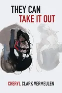 Vermeulen, Cheryl Clark: They Can Take It Out 1