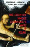 Khersonsky, Boris And Luidmila: The Country Where Everyone's Name Is Fear: Selected Poems 1