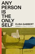 Gabbert, Elisa: Any Person Is The Only Self 1