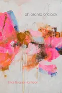 Hartigan, Endi: Oh Orchid O'clock 1