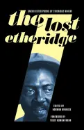 Knight, Etheridge: The Lost Etheridge: Uncollected Poems Of Etheridge Knight 1