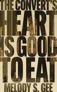 Gee, Melody: The Convert's Heart Is Good To Eat 1