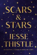Thistle, Jesse: Scars And Stars 1