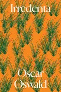 Oswald, Oscar: Irredenta 1