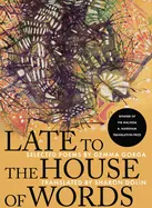 Gorga, Gemma: Late To The House Of Words: Selected Poems 1