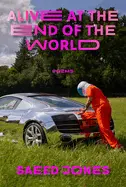 Jones, Saeed: Alive At The End Of The World 1