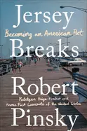 Jersey Breaks: Becoming An American Poet By Robert Pinsky 1