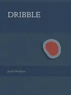 Smullyan, Jacob: Dribble: A Poem 1