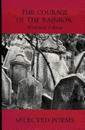 Volkova, Bronislava: The Courage Of The Rainbow: Selected Poems (Trans. From The Czech) 1