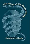 Mchugh, Heather: The Father Of The Predicaments [Used Hardcover] 1