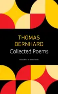 Bernhard, Thomas: Collected Poems 1