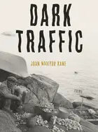 Kane, Joan Naviyuk: Dark Traffic 1