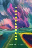 Cole, Emily Rose: Thunderhead 1