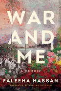 Hassan, Faleeha: War And Me: A Memoir 1
