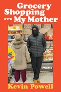 Powell, Kevin: Grocery Shopping With My Mother 1