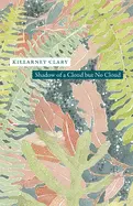Clary, Killarney: Shadow Of A Cloud But No Cloud [Used Paperback] 1
