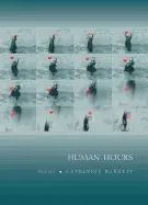 Barnett, Catherine: Human Hours [Used Paperback] 1