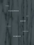 Ormsby, Frank: The Darkness Of Snow 1
