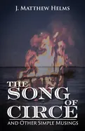 Helms, Matthew: The Song Of Circe And Other Simple Musings 1
