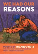 Ruiz, Ricardo: We Had Our Reasons 1