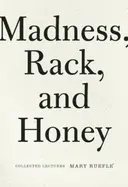 Ruefle, Mary: Madness, Rack, And Honey [Used Paperback] 1