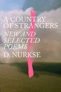 Nurkse, D.: A Country Of Strangers: New And Selected Poems 1