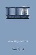 Zieroth, David: Watching For Life 1