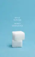 Stepanova, Maria: Holy Winter 1