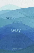 Leow, Joanne: Seas Move Away 1